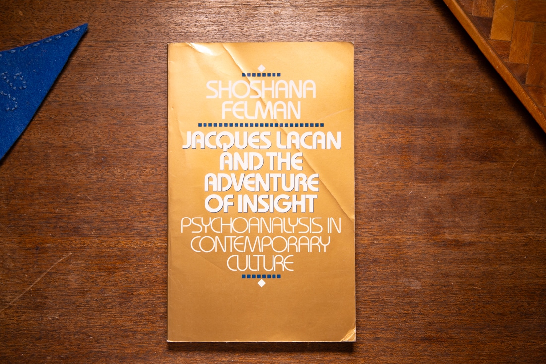 Jacques Lacan and the Adventure of Insight by Shoshana Felman