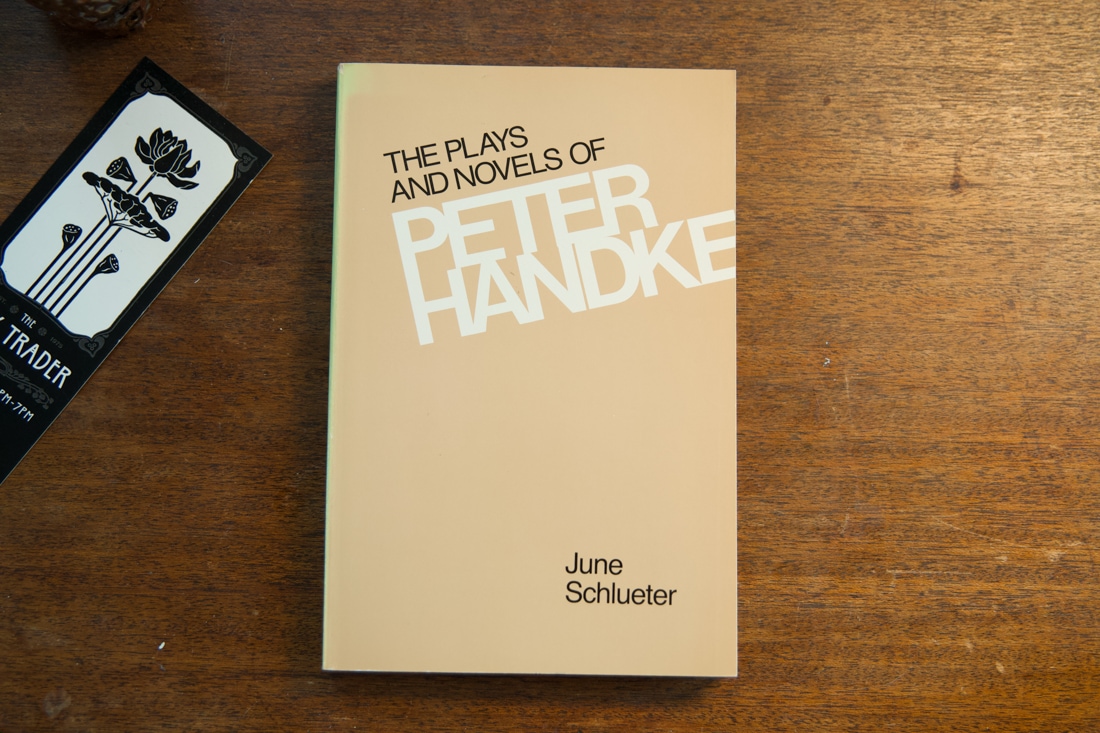 The Plays and Novels of Peter Handke by June Schlueter